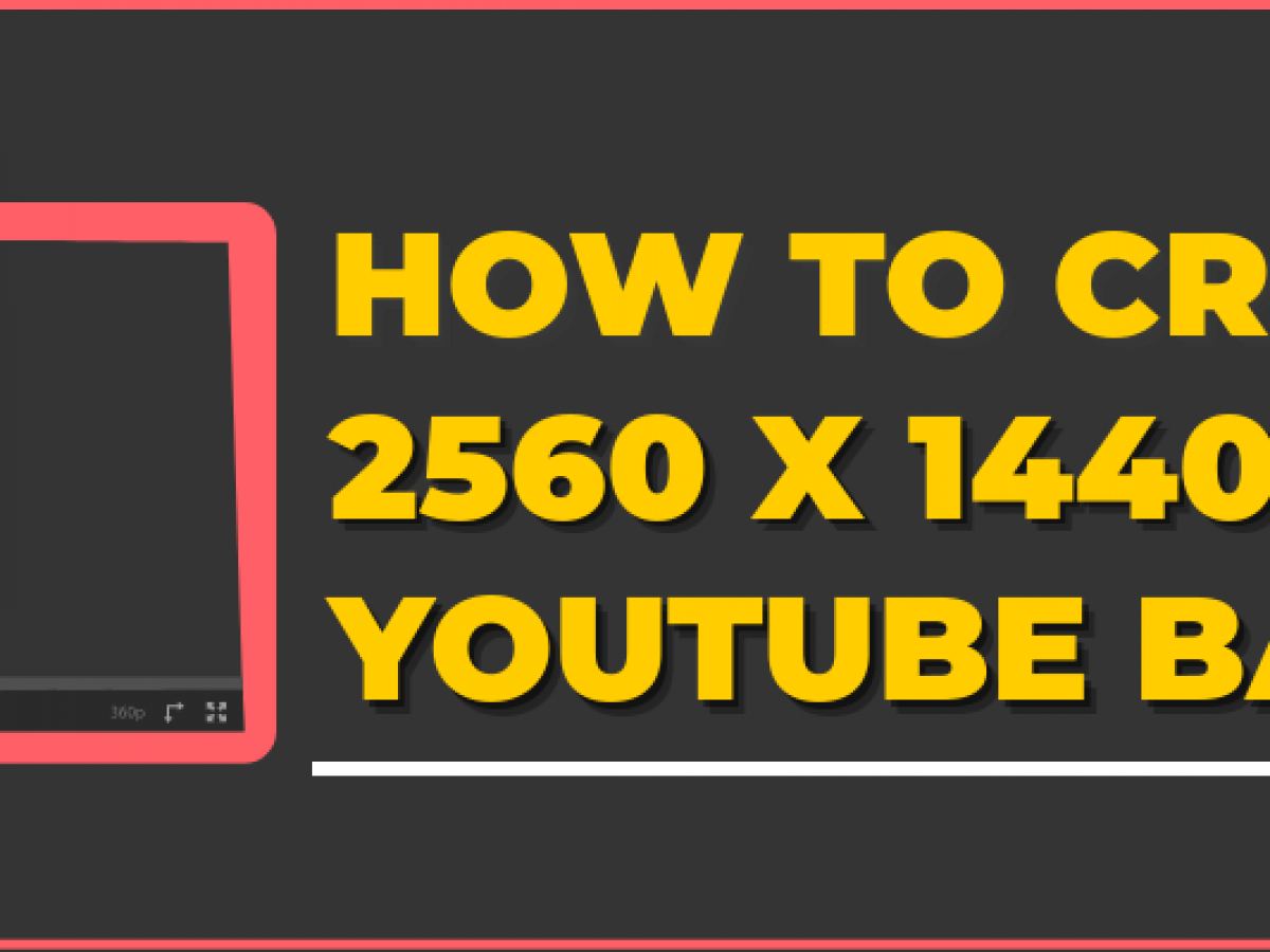 Create A Youtube Banner Channel Art Of 2560 X 1440 Pixels 21